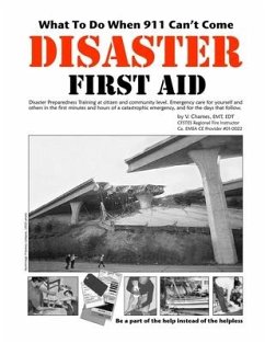 Disaster First Aid - What To Do When 911 Can't Come - Chames, V.