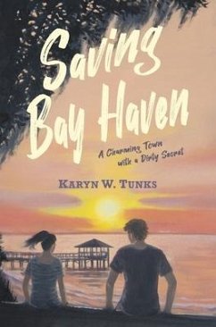 Saving Bay Haven: A Charming Town with a Dirty Secret - Tunks, Karyn