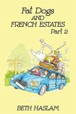 Fat Dogs and French Estates, Part 2