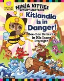 Ninja Kitties Kitlandia Is in Danger! Activity Storybook: Bee-Bee Believes in His Inner Strength