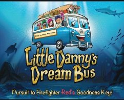 Little Danny's Dream Bus; Pursuit to Firefighter Red's Goodness Key! - Haave, David