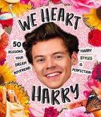 We Heart Harry: 50 Reasons Your Dream Boyfriend Harry Styles Is Perfection