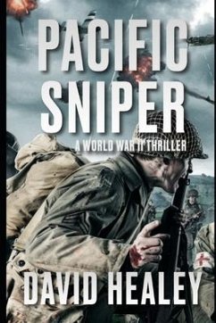 Pacific Sniper: A World War II Thriller - Healey, David