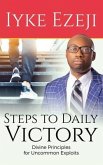 Steps to Daily Victory: Divine Principles for Uncommon Exploits