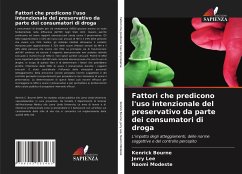 Fattori che predicono l'uso intenzionale del preservativo da parte dei consumatori di droga - Bourne, Kenrick;Lee, Jerry;Modeste, Naomi