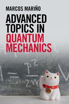 Advanced Topics in Quantum Mechanics - Marino, Marcos (Universite de Geneve)
