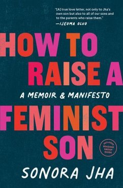 How to Raise a Feminist Son - Jha, Sonora