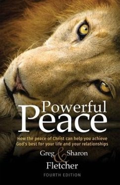 Powerful Peace: How the peace of Christ can help you achieve God's best for your life and your relationships - Fletcher, Greg; Fletcher, Sharon