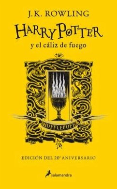 Harry Potter Y El Cáliz de Fuego (20 Aniv. Hufflepuff) / Harry Potter and the Go Blet of Fire (Hufflepuff) - Rowling, J K