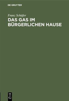 Das Gas im bürgerlichen Hause (eBook, PDF) - Schäfer, Franz