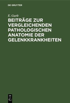 Beiträge zur vergleichenden pathologischen Anatomie der Gelenkkrankheiten (eBook, PDF) - Gurlt, E.