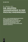 1. Das Wasserversorgungswesen im Großherzogtum Hessen mit besonderer Berücksichtigung der Gruppenwasserversorgungen in der Provinz Rheinhessen. 2. Die Wasserversorgung des Bodenheimer Gebietes (Gruppe II) (eBook, PDF)