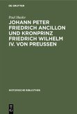 Johann Peter Friedrich Ancillon und Kronprinz Friedrich Wilhelm IV. von Preußen (eBook, PDF)