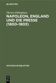 Napoleon, England und die Presse (1800-1803) (eBook, PDF)