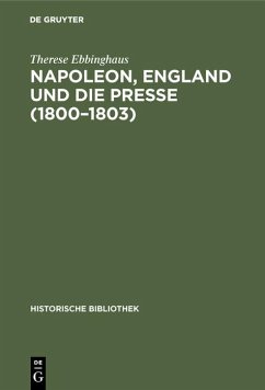 Napoleon, England und die Presse (1800-1803) (eBook, PDF) - Ebbinghaus, Therese