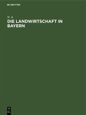 Die Landwirtschaft in Bayern (eBook, PDF)