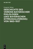 Geschichte des Vereins bayerischer Philologen (des Bayerischen Gymnasialvereins) von 1863-1937 (eBook, PDF)