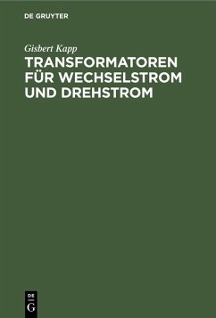 Transformatoren für Wechselstrom und Drehstrom (eBook, PDF) - Kapp, Gisbert