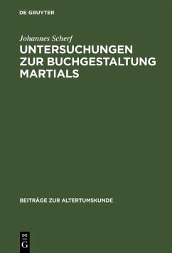 Untersuchungen zur Buchgestaltung Martials (eBook, PDF) - Scherf, Johannes