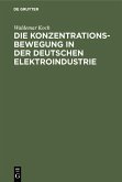 Die Konzentrationsbewegung in der deutschen Elektroindustrie (eBook, PDF)