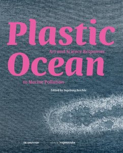 Plastic Ocean: Art and Science Responses to Marine Pollution (eBook, PDF) Plastic Ocean: Art and Science Responses to Marine Pollution (eBook, PDF)