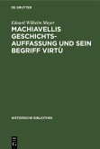 Machiavellis Geschichtsauffassung und sein Begriff virtù (eBook, PDF)