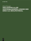 Der Hopfen aller hopfenbauenden Länder der Erde als Braumaterial (eBook, PDF)