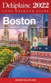 Boston - The Delaplaine 2022 Long Weekend Guide (eBook, ePUB)