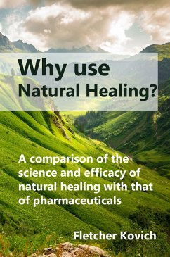 Why Use Natural Healing (eBook, ePUB) - Kovich, Fletcher