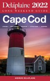 Cape Cod - The Delaplaine 2022 Long Weekend Guide (eBook, ePUB)