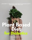 Plant Based Diet for Diabetics (eBook, ePUB)