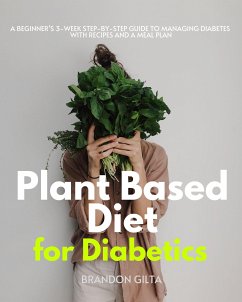 Plant Based Diet for Diabetics (eBook, ePUB) - Gilta, Brandon