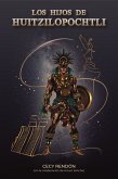 Los hijos de Huitzilopochtli (eBook, ePUB)