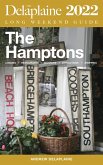 The Hamptons - The Delaplaine 2022 Long Weekend Guide (eBook, ePUB)