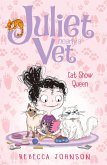 Cat Show Queen: Juliet, Nearly a Vet (Book 10) (eBook, ePUB)