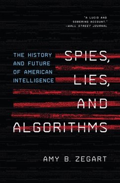 Spies, Lies, and Algorithms (eBook, ePUB) - Zegart, Amy B.