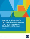 Practical Guidebook on Data Disaggregation for the Sustainable Development Goals (eBook, ePUB) Practical Guidebook on Data Disaggregation for the Sustainable Development Goals (eBook, ePUB)