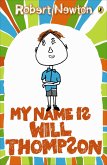 My Name is Will Thompson (eBook, ePUB) My Name is Will Thompson (eBook, ePUB)
