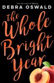 The Whole Bright Year (eBook, ePUB) The Whole Bright Year (eBook, ePUB)