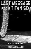 Last Message from Titan Six (eBook, ePUB)