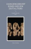 Die Zangengeburt eines neuen Zeitalters (eBook, ePUB)