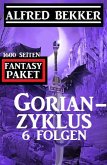 Gorian-Zyklus 6 Folgen - Fantasy-Paket 1600 Seiten (eBook, ePUB)