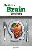 Healthy Brain Cookbook : Quick and Delicious Recipes To Boost Brain Power and Health (eBook, ePUB) Healthy Brain Cookbook : Quick and Delicious Recipes To Boost Brain Power and Health (eBook, ePUB)