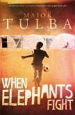 When Elephants Fight (eBook, ePUB) When Elephants Fight (eBook, ePUB)