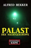 Palast der Nachtgeschöpfe: Mysteriöser Krimi (eBook, ePUB)