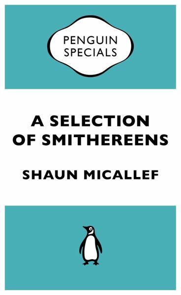 A Selection of Smithereens: Penguin Special (eBook, ePUB) A Selection of Smithereens: Penguin Special (eBook, ePUB)