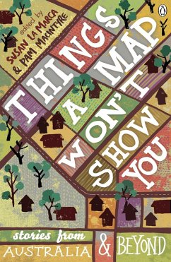 Cover Things a Map Won't Show You: Stories from Australia and Beyond (eBook, ePUB)