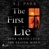 The First Lie - Ihre erste Lüge – ihr erster Mord (MP3-Download)