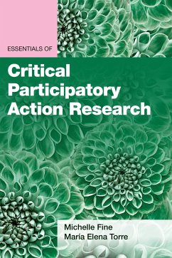 Essentials of Critical Participatory Action Research - Fine, Michelle; Torre, Maria Elena