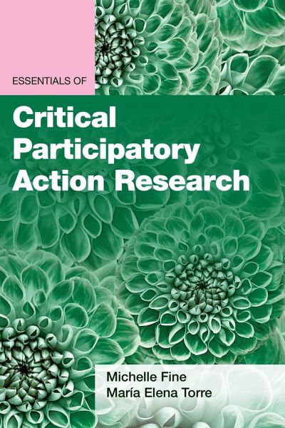Essentials of Critical Participatory Action Research Essentials of Critical Participatory Action Research